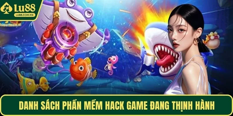 Danh sách phần mềm hack game đang thịnh hành