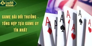 Game Bài Đổi Thưởng - Tổng Hợp Tựa Game Uy Tín Nhất